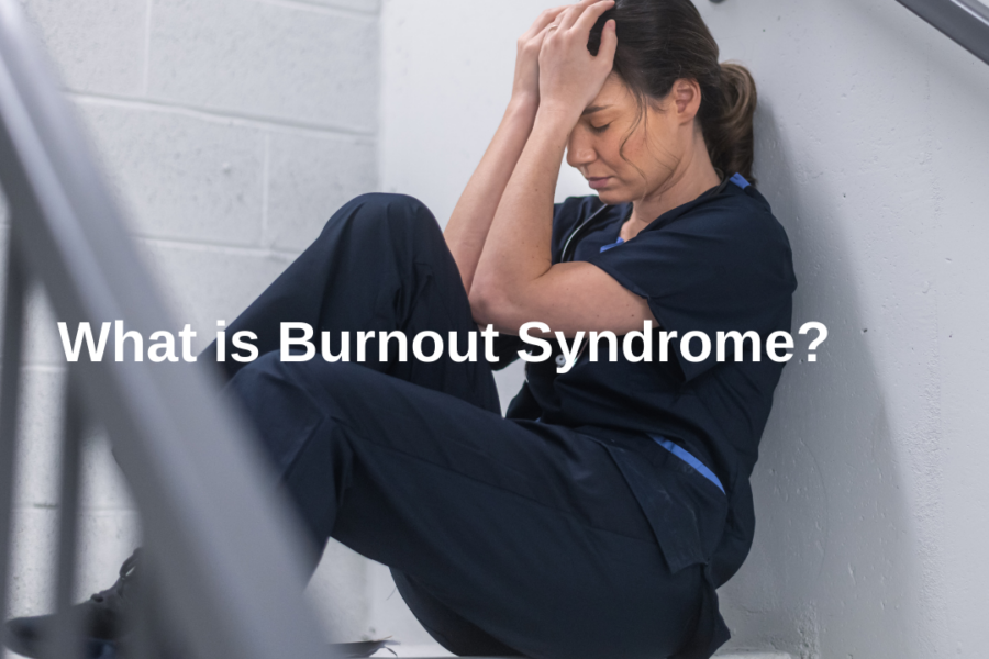 What is Burnout Syndrome Burnout Symptoms and Treatment