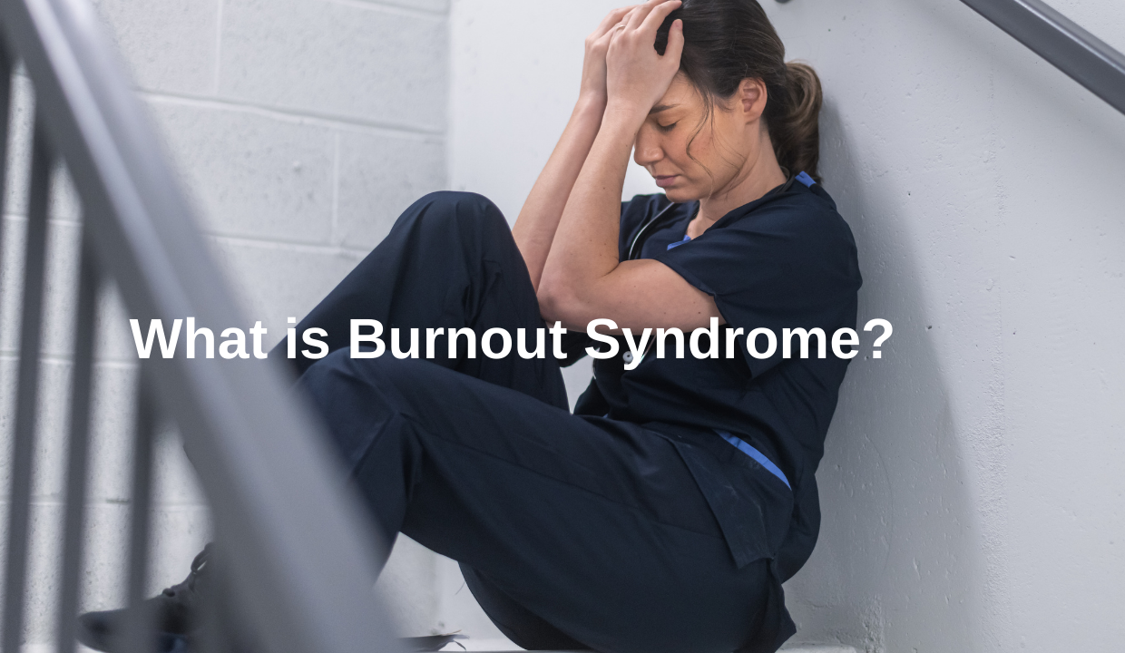 What is Burnout Syndrome Burnout Symptoms and Treatment